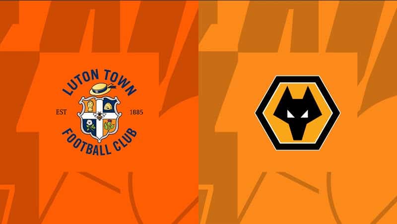 Soi kèo Luton vs Wolves, 23/09/2023